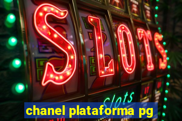 chanel plataforma pg